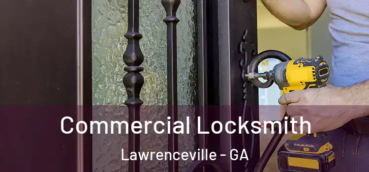 Commercial Locksmith Lawrenceville - GA