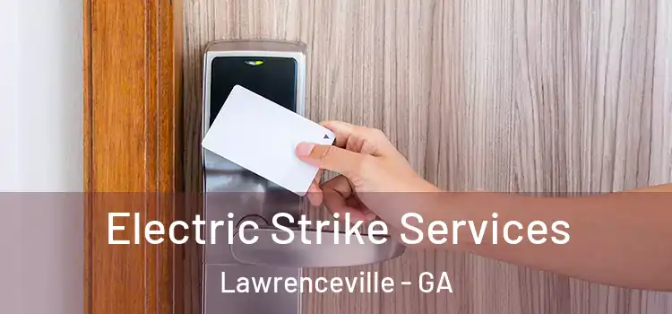 Electric Strike Services Lawrenceville - GA