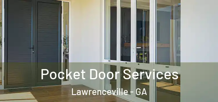 Pocket Door Services Lawrenceville - GA
