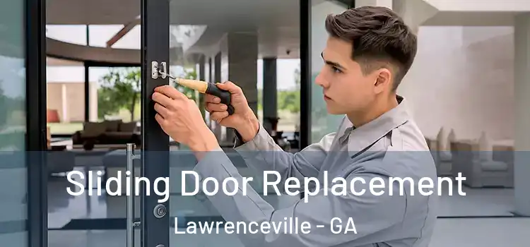 Sliding Door Replacement Lawrenceville - GA